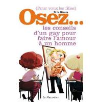 Osez les conseils d'un gay pour faire l'amour à un homme