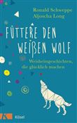 FÜTTERE DEN WEIßEN WOLF