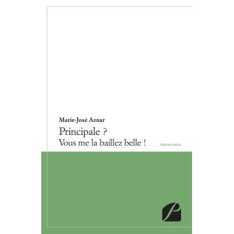 Principale ? Vous me la baillez belle !