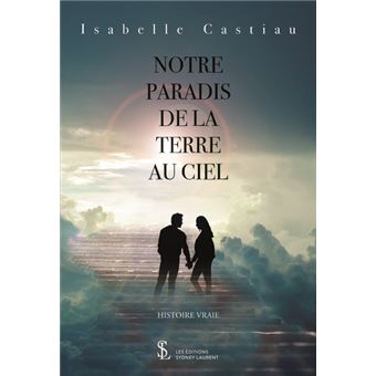 Notre paradis de la terre au ciel