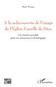 A la redécouverte de l'image de l'Eglise-Famille de Dieu