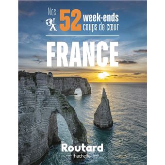 Nos 52 week-ends coups de coeur en France