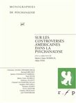 Sur les controverses américaines dans la psychanalyse