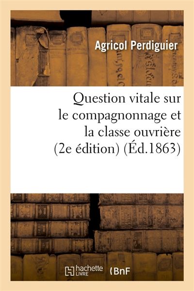 Question vitale sur le compagnonnage et la classe ouvriere