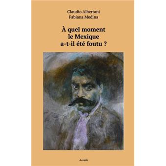 A quel moment le Mexique a-t-il été foutu ?