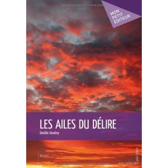 Les ailes du délire broché Danièle Vaudrey Achat Livre ou ebook