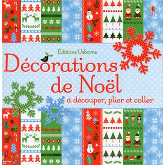 Décorations de Noël à découper, plier et coller - relié - Fiona Watt