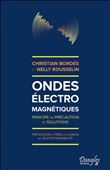 Ondes électromagnétiques - Principe de précaution et solutions - Prévention et prise en charge de l'électrosensibilité