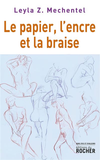 Le papier, l'encre et la braise - Leyla Z. Mechentel - broché