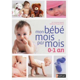Mon Bebe Mois Par Mois 0 1 An 0 1 An Broche Coquart Christine Catherine Piraud Rouet Achat Livre Fnac
