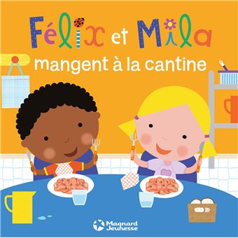 Felix Et Mila Felix Et Mila Mangent A La Cantine Laurence Gillot Cartonne Achat Livre Fnac