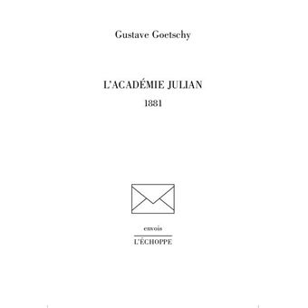 L'Académie Julian 1881 - broché - Gustave Goetschy - Achat Livre | fnac