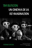 Tim Burton, un cinéma de la ré-imagination