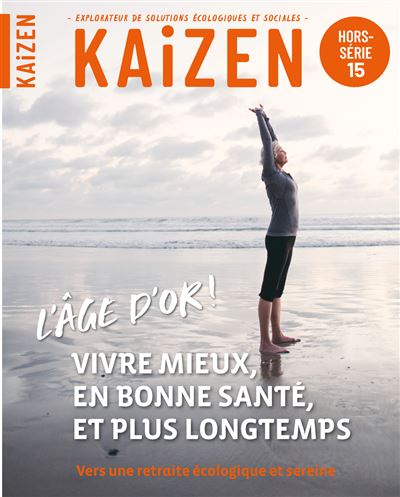 Hors-série 15 : Comment vivre vieux et bien ? Vers une retraite écologique et sereine.
