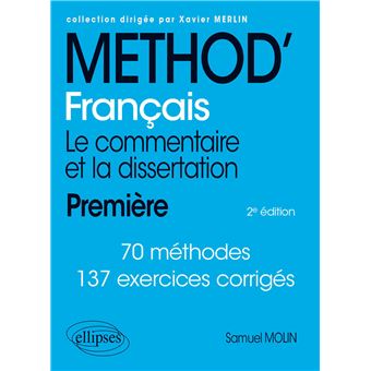 Français. Le commentaire et la dissertation. Première.