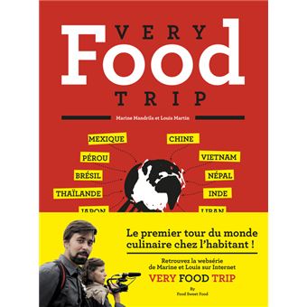Very Food Trip Le Premier Tour Du Monde Du Repas Broche Louis Martin Marine Mandrila Achat Livre Fnac