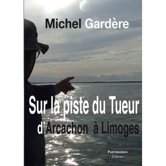 Sur la piste du tueur d'Arcachon à Limoges