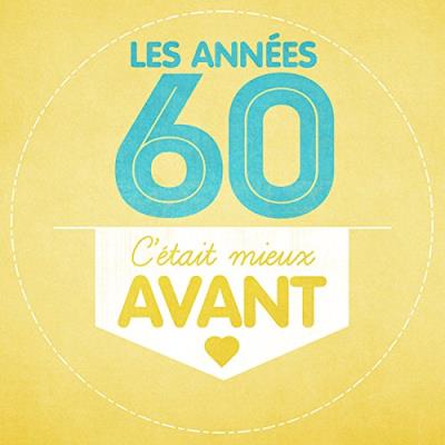 Annees 60 c etait mieux avant
