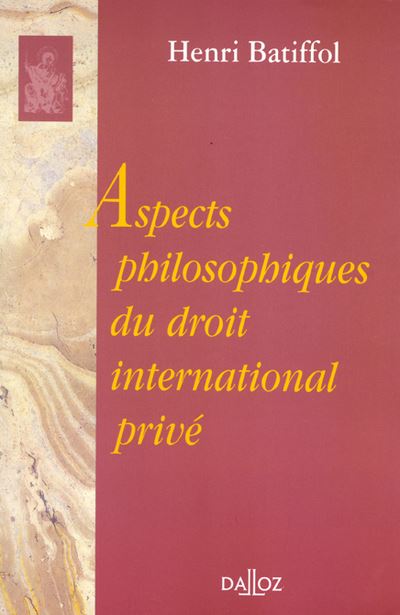 Aspects philosophiques du droit international privé - Réimpression de l'édition de 1956 - Henri Batiffol - relié