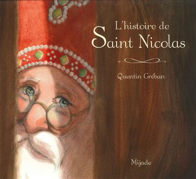 Histoire de saint nicolas - Quentin Gréban - cartonné