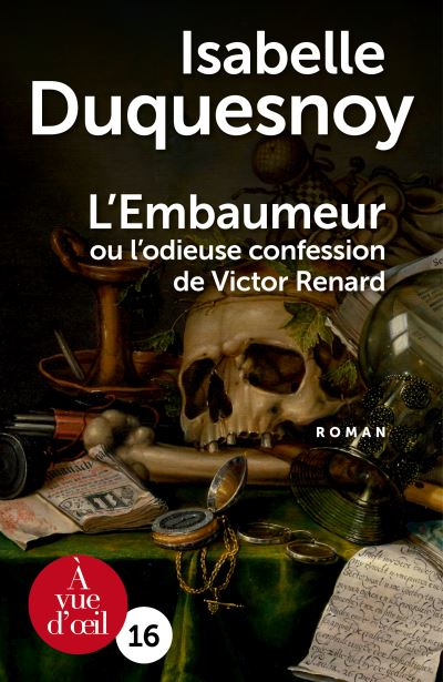 L'embaumeur ou l'odieuse confession de Victor Renard