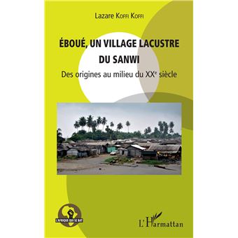 Eboué, un village lacustre du Sanwi