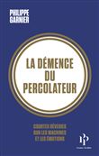La démence du percolateur