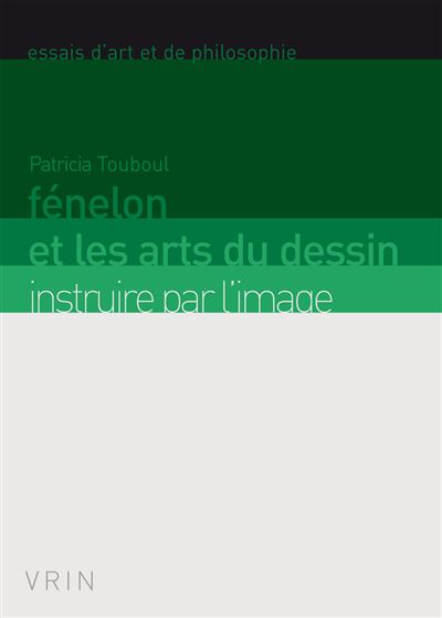 Fénelon et les arts du dessin - Patricia Touboul - broché