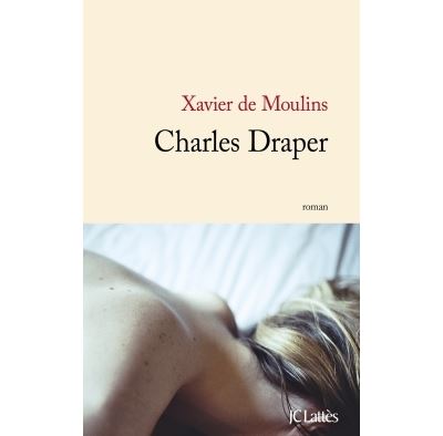 Charles Draper - Xavier de Moulins - broché