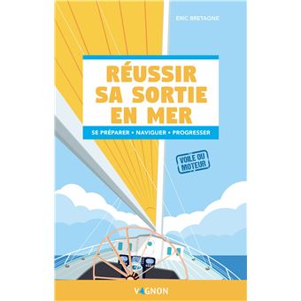 Réussir sa sortie en mer - Voile ou moteur