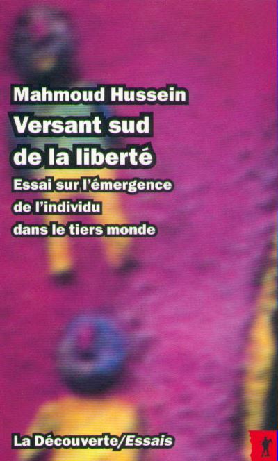 Versant sud de la liberté essai sur l'émergence del'individu dans le Tiers monde - Mahmoud Hussein - (donnée non spécifiée)