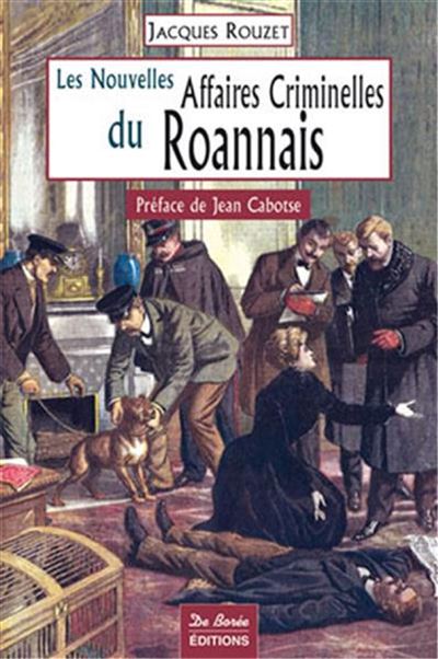 Roannais nouvelles affaires criminelles - J ROUZET - broché