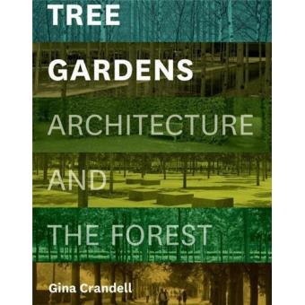 Tree gardens architecture and the forest