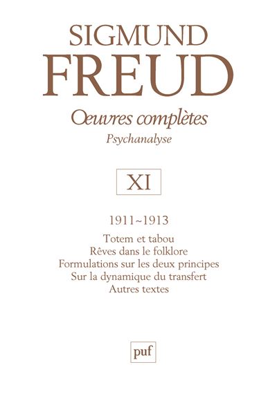 Oeuvres complètes - psychanalyse - vol. XI : 1911-1913