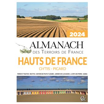 Almanach Des Terroirs de France Hauts de France Ch'tis - Picard 2024