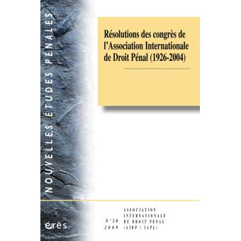 Résolutions des congrès de l'association internationale de droit pénal