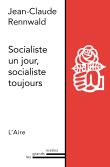 Socialiste un jour, socialiste toujours