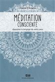 Méditation consciente - Apprenez le langage de votre coeur
