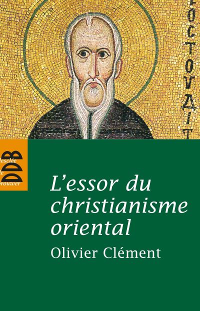 L'essor du christianisme oriental - Olivier Clément - broché