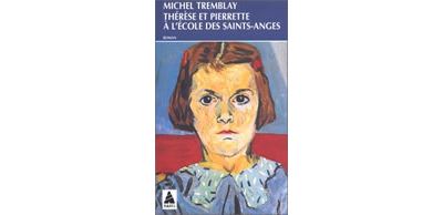 Thérèse et Pierrette à l'école des saints-anges - Michel Tremblay - (donnée non spécifiée)
