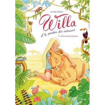 Willa et la passion des animaux - tome 3 La course aux preuves