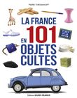 La France en 101 objets cultes