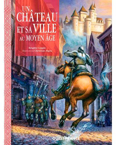 Un château et sa ville au Moyen-Age