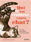 Qui est vraiment votre chat ? - Les tests qui révèlent sa personnalité !