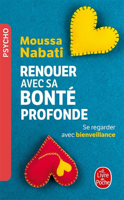 Renouer avec sa bonté profonde - Moussa Nabati - Poche