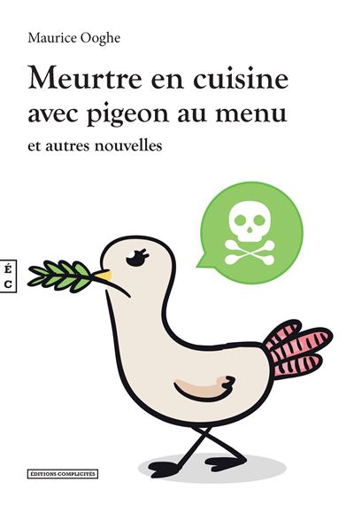 Meurtre en cuisine avec pigeon au menu - Maurice Ooghe - broché