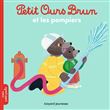 Petit Ours Brun et les pompiers