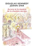 Les fabuleuses aventures d'Aurore - tome 2 Aurore et le mystère de la chambre secrète