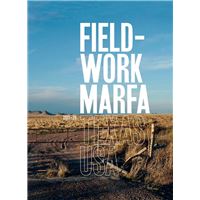 Fieldwork Marfa Texas USA