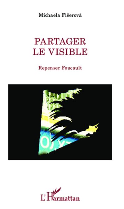 Partager le visible - Michaela Fiserova - broché